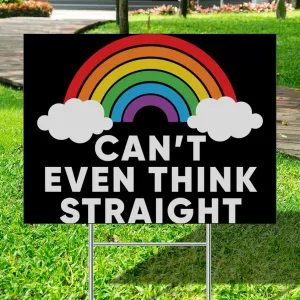 Outdoor Signs for Yard with Metal Stake Can't Even Think Straight 18x24 Inch Fade Resistant Ink LGBT Plastic Yard Lawn Sign Decor for Doorway Patio Farmhouse Personalized Gifts